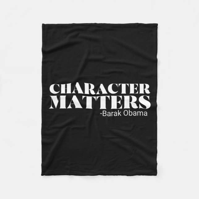 Character Matters Barack Obama Quote 2020 Fleece Blanket (Front)