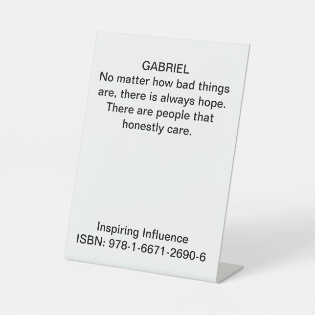 Character Quote from "Inspiring Influence"  Pedestal Sign (Front)