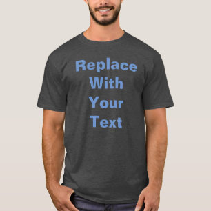 Charcoal Heather Add Your Own Text Replacement T-Shirt