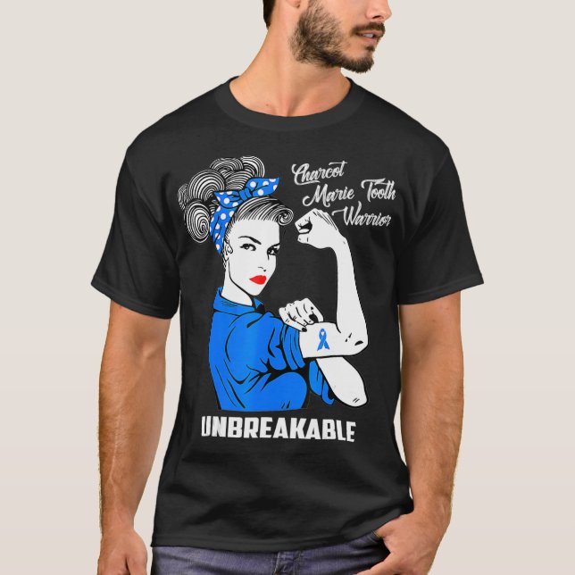 Charcot Marie Tooth Warrior Unbreakable  CMT T-Shirt (Front)