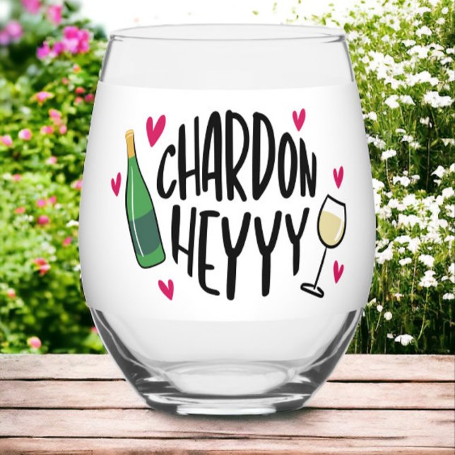 Chardonnay Funny Chardon Heyyy Hearts Wine Lover Stemless Wine Glass (Creator Uploaded)