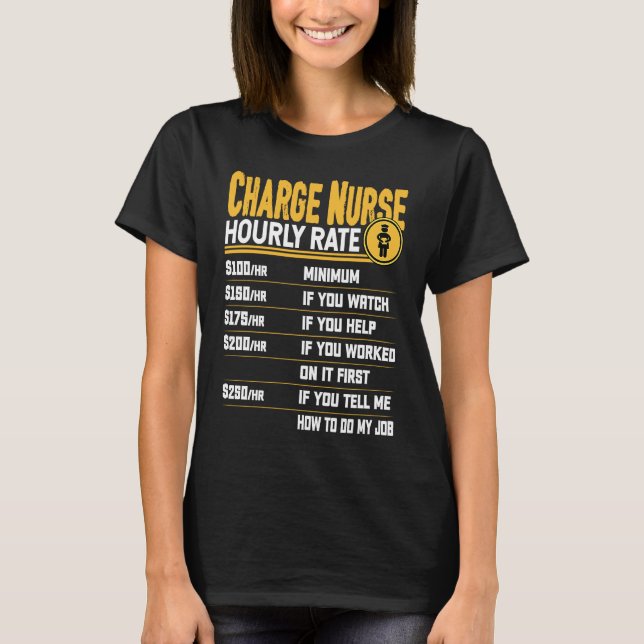 Charge Nurse Hourly Rate   RN Registered Nurse Nur T-Shirt (Front)