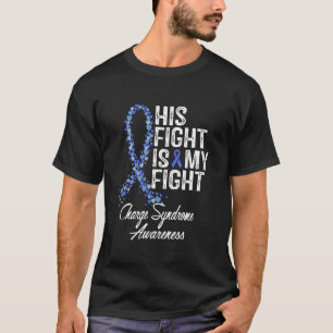 Charge Syndrome Awareness His Fight Is My Warrior T-Shirt