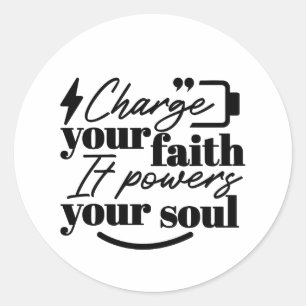 Charge Your Faith – Christian Inspirational Quote  Classic Round Sticker