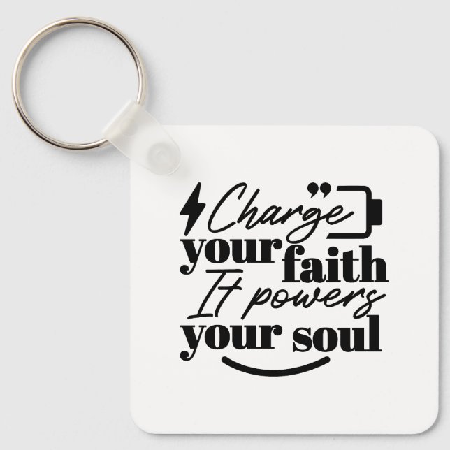 Charge Your Faith – Christian Inspirational Quote  Keychain (Front)