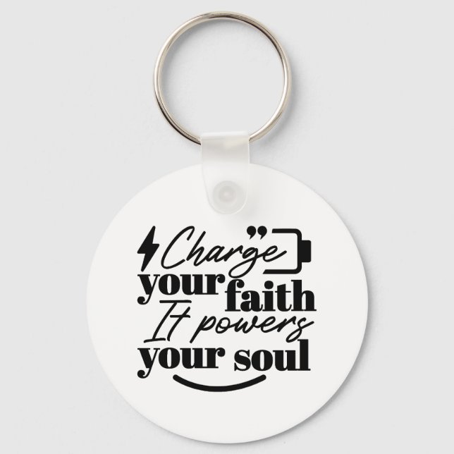 Charge Your Faith – Christian Inspirational Quote  Keychain (Front)
