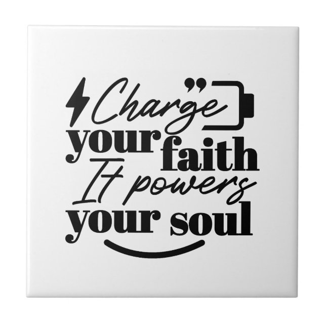 Charge Your Faith – Christian Inspirational Quote  Tile (Front)