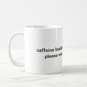 Chargement de caféine Veuillez patienter Mug