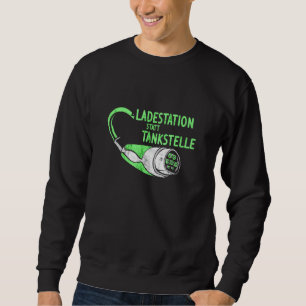Charging Station Instead Of Petrol Station Electri Sweatshirt
