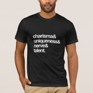Charisma Uniqueness Nerve and Talent T-Shirt