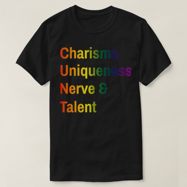 Charisma Uniqueness Nerve and Talent T-Shirt (Design Front)