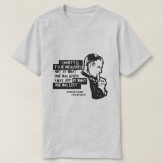 Charity is to be measured.....(Fulton Sheen) T-Shirt