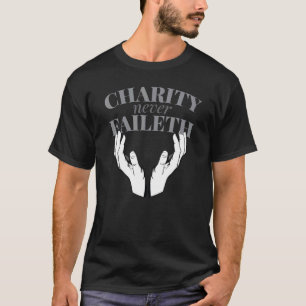 Charity Never Faileth - Relief Society Lds Quotes T-Shirt