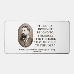 Charles Sanders Peirce Soul Belongs To The Idea Desk Mat