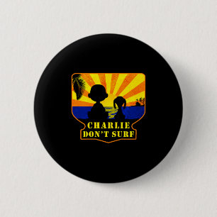 Charlie Don't Surf _ Funny Movie Premium  2 Inch Round Button
