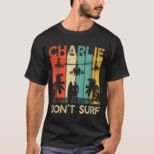 Charlie Don't Surf Shirt Military Vietnam War Acal (Front)