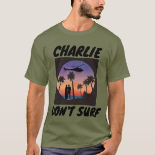 CHARLIE DON'T SURF VIETNAM MILITARY T-SHIRTS