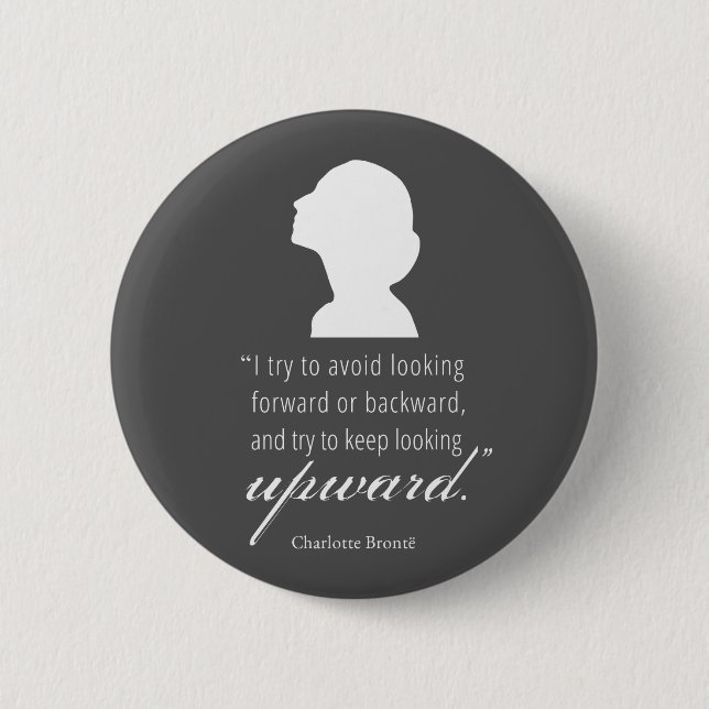 Charlotte Bronte - Keep Looking Upward - Black 2 Inch Round Button (Front)