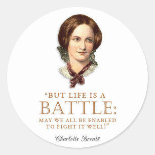 Charlotte Bronte - Life Is A Battle Classic Round Sticker