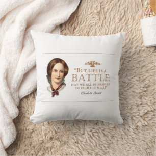 Charlotte Bronte - Life Is A Battle Throw Pillow
