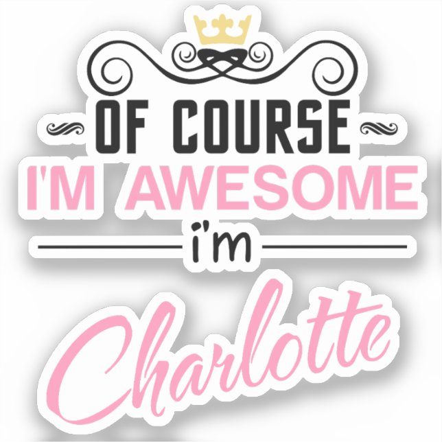 Charlotte Of Course I'm Awesome Novelty (Front)