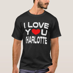 Charlotte Red Heart to say Honey I love you T-Shirt