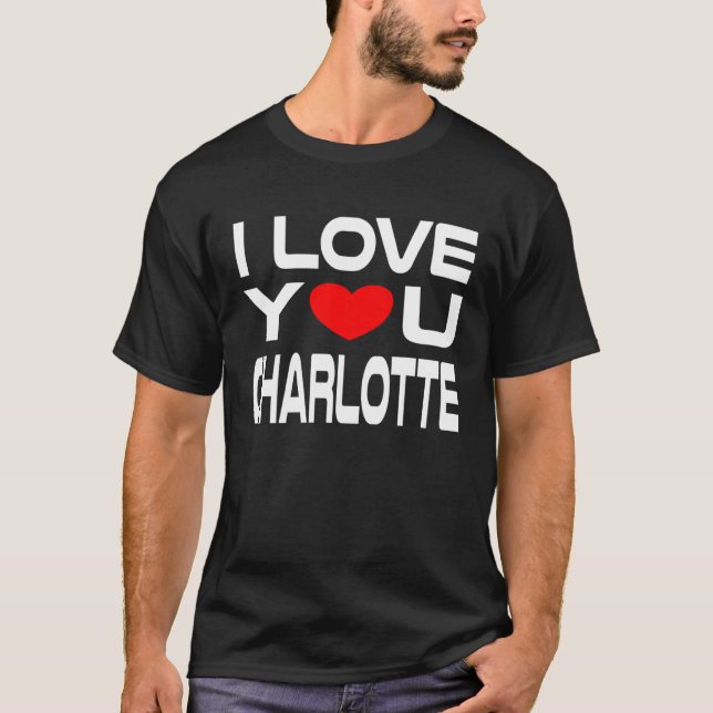 Charlotte Red Heart to say Honey I love you T-Shirt (Front)
