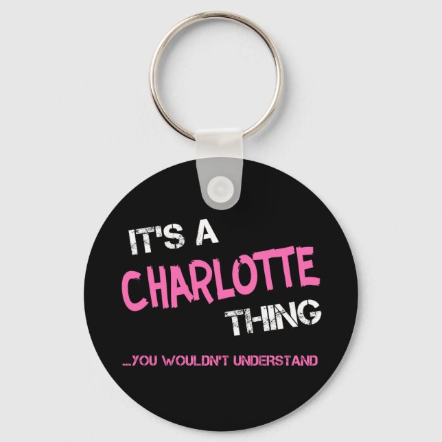 Charlotte thing you wouldn't understand name keychain (Front)