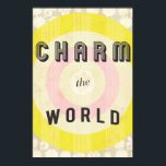 Charm Print<br><div class="desc">Charm the World!</div>
