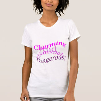 Charming And Extremely Dangerous! T-Shirt