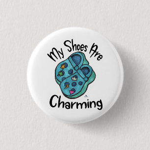 Charming Shoes Collectable Cartoon Goofy Saying 1 Inch Round Button