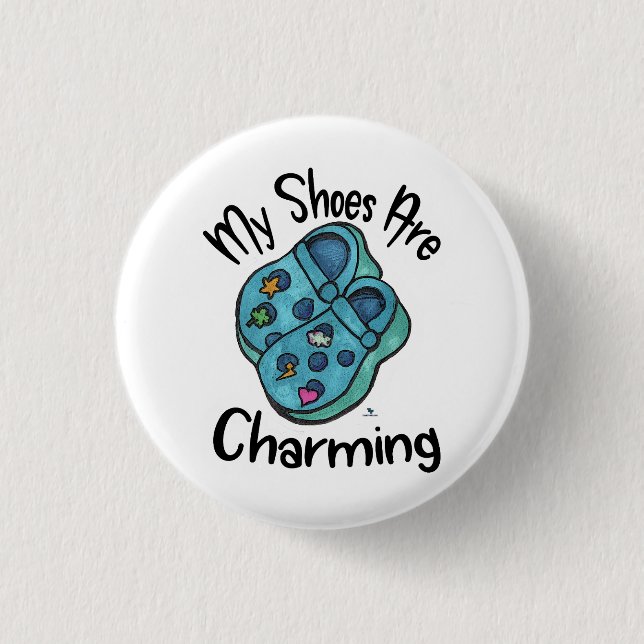 Charming Shoes Collectable Cartoon Goofy Saying 1 Inch Round Button (Front)
