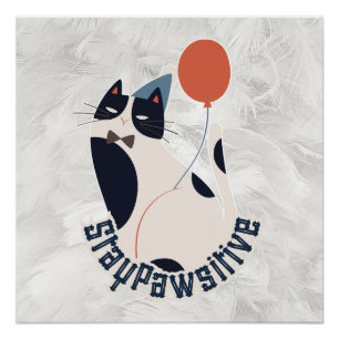 Charming Tuxedo Cat Stay Pawsitive Whimsical Gloss Poster