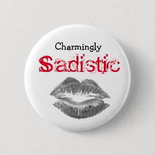 Charmingly Sadistic, 2 Inch Round Button