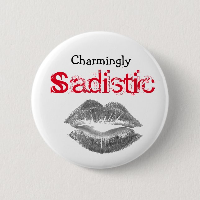 Charmingly Sadistic, 2 Inch Round Button (Front)
