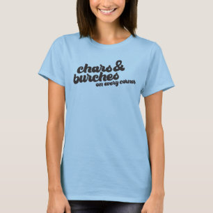 Chars and Burches on Every Corner T-Shirt