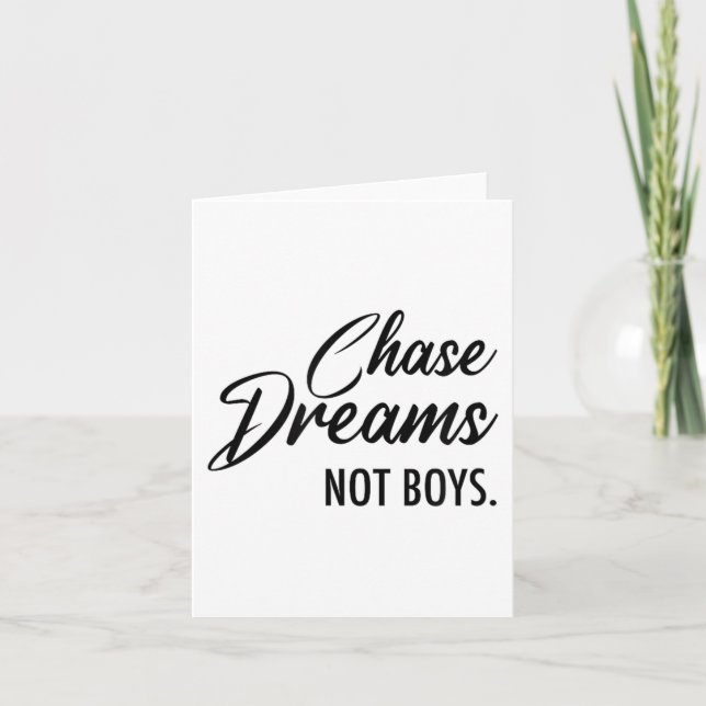 Chase Dreams Not Boys, Dreamchaser, Motivational W Card (Front)