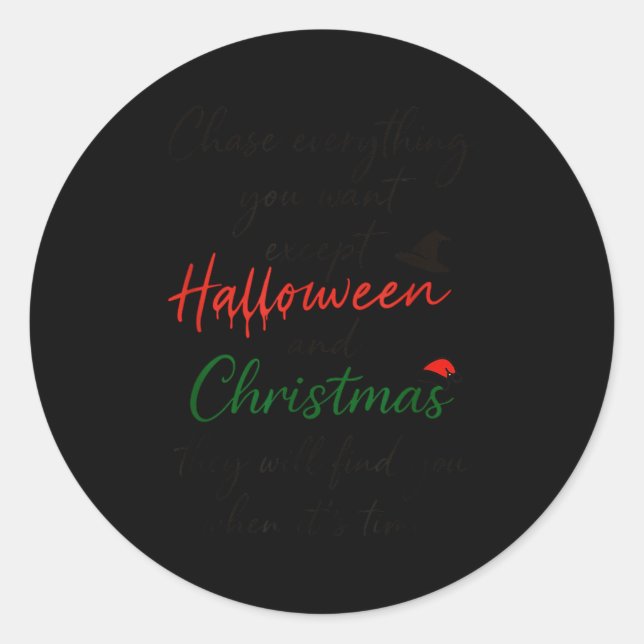 Chase Everything You Want Except Halloween And Chr Classic Round Sticker (Front)