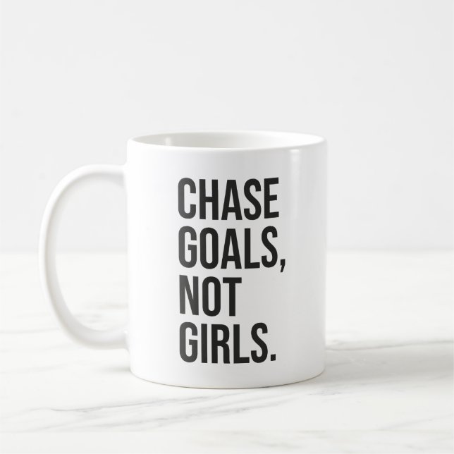 Chase Goals Not Girls - Gym, Hustle, Success Coffee Mug (Left)