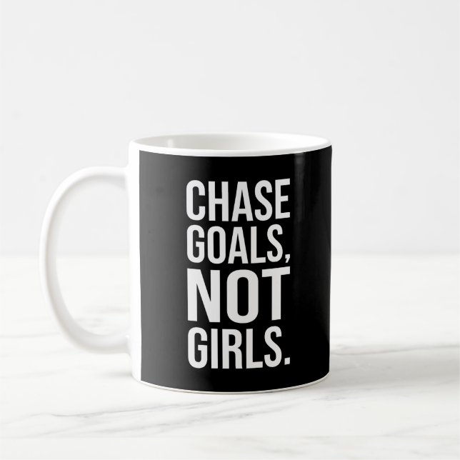 Chase Goals Not Girls - Gym, Hustle, Success Coffee Mug (Left)