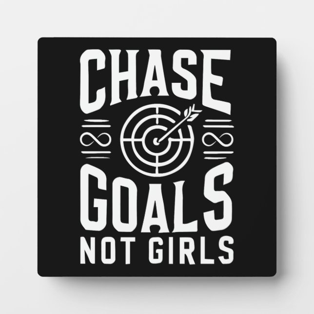 Chase Goals Not Girls - Gym, Hustle, Success Plaque (Front)