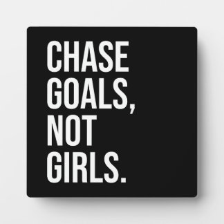 Chase Goals Not Girls - Gym, Hustle, Success Plaque