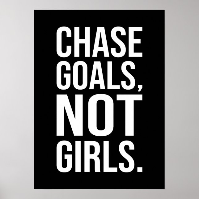 Chase Goals Not Girls - Gym, Hustle, Success Poster (Front)