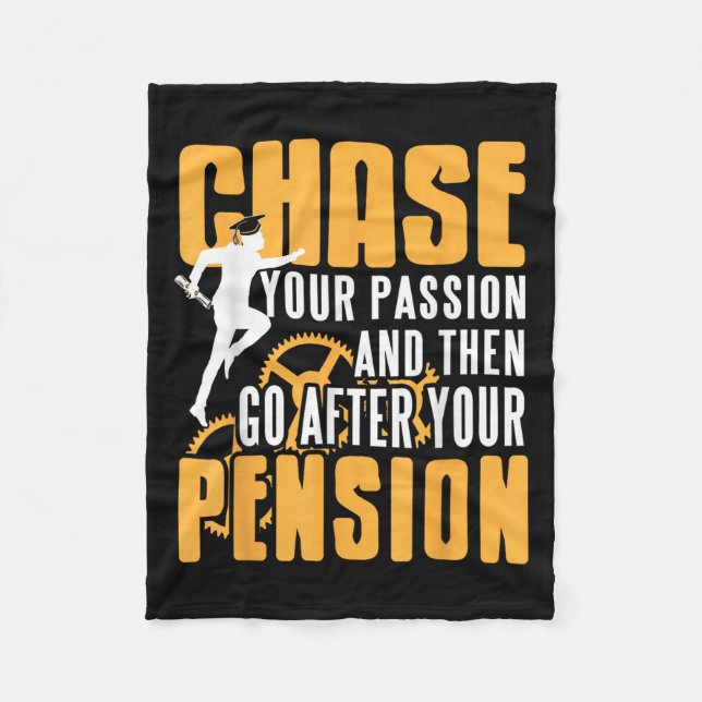 Chase On Then Pursue Pension Retirement Quote  Fleece Blanket (Front)