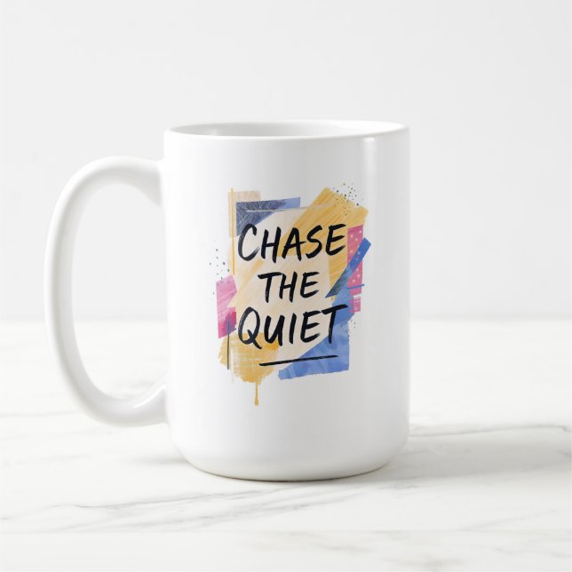 Chase the Quiet Coffee Mug (Left)