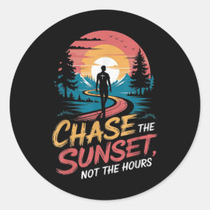Chase The Sunset,not The Hours  Classic Round Sticker