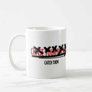 Chase Your Dreams Catch Them Motivational Quote Coffee Mug