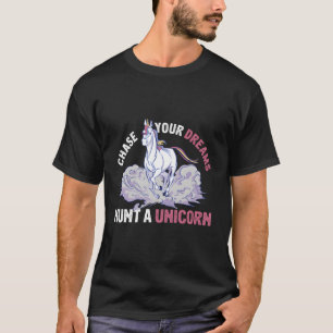 Chase Your Dreams Funny Unicorn Hunting For Polyam T-Shirt