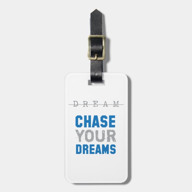 Chase Your Dreams Inspirational Inspiration Luggage Tag (Front Vertical)
