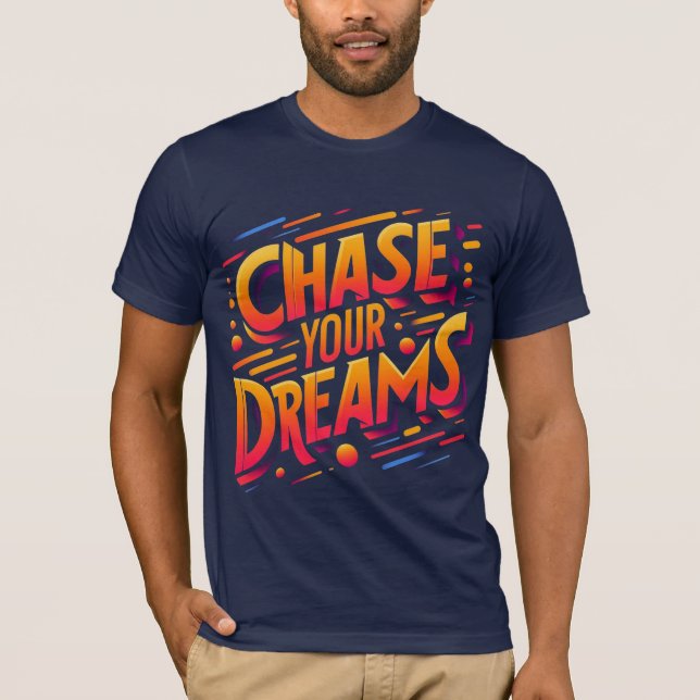 "Chase Your Dreams" T-shirt design (Front)